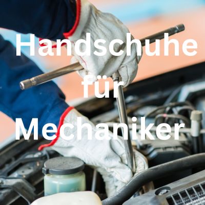 Welche Handschuhe für Mechaniker ?